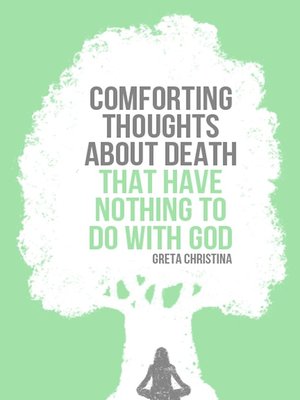 cover image of Comforting Thoughts About Death That Have Nothing to Do with God